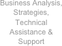 Business Analysis, Strategies, Technical Assistance & Support
