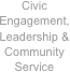 Civic Engagement, Leadership & Community Service